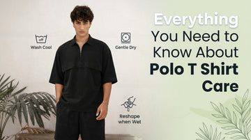 Everything You Need to Know About Polo T Shirt Care